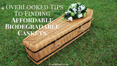 4 Tips To Choosing Biodegradable Caskets Coffins & Urns 